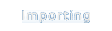 Importing